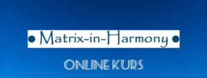 Online Kurs: Matrix in Harmony,die Quantenheilung