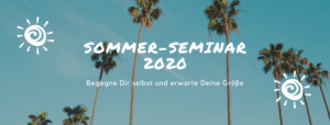 Sommer-Seminar 2020 @ Praxis Seelenmission